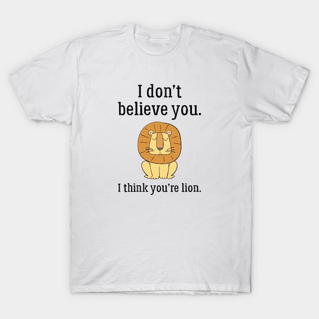 You're Lion T-Shirt by VectorPlanet